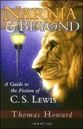 Narnia and Beyond: A Guide to the Fiction of C. S. Lewis