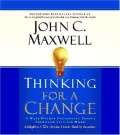 Thinking for a Change: 11 Ways Highly Successful People Approach Life and Work