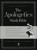 The Apologetics Study Bible: Understand Why You Believe