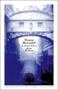 Venice Revealed : An Intimate Portrait