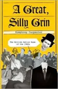 A Great Silly Grin : The British Satire Boom of the 1960s