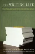 The Writing Life: Writers on How They Think and Work