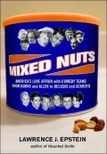 Mixed Nuts: America's Love Affair with Comedy Teams From Burns and Allen to Belushi and Aykroyd