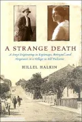 A Strange Death: A Story of Betrayal, Vengence, and Memory within a Jewish Village in Old Palestine