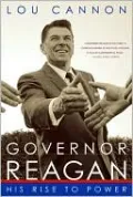 Governor Reagan: His Rise to Power