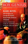 Boy Genius: Karl Rove, The Architect of George W. Bush's Remarkable Political Triumphs