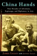China Hands: Nine Decades of Adventure, Espionage, and Diplomacy in Asia