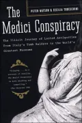The Medici Conspiracy: The Illicit Journey of Looted Antiquities--From Italy's Tomb Raiders to the World's Greatest Museums