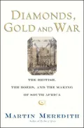 Diamonds, Gold, and War: The British, the Boers, and the Making of South Africa