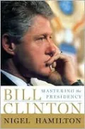 Bill Clinton: Mastering the Presidency