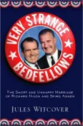 Very Strange Bedfellows: The Short and Unhappy Marriage of Richard Nixon and Spiro Agnew