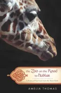 The Zoo on the Road to Nablus: A Story of Survival from the West Bank