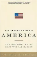 Understanding America: The Anatomy of an Exceptional Nation