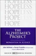 The Alzheimer's Project: Momentum in Science