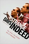 Strange Days Indeed: The 1970s: The Golden Days of Paranoia