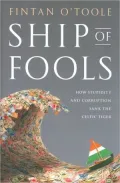 Ship of Fools: How Stupidity and Corruption Sank the Celtic Tiger