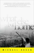 What Else But Home: Seven Boys and an American Journey Between the Projects and the Penthouse