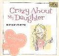 Crazy About My Daughter Shes Our Princess