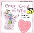 Crazy About My Wife