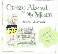 Crazy About My Mom