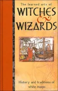 Learned Arts of Witches and Wizards History and Traditions of White Magic
