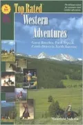 Top Rated Western Adventures : Guest Ranches, Pack Trips and Cattle Drives in North America