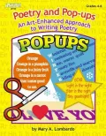 Poetry and Pop-Ups: An Art-Enchanced Approach to Writing Poetry / Grades 4-6