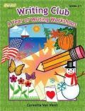 Writing Club: A Year of Writing Workshops for Grades 2-5