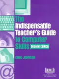 Indispensable Teacher's Guide to Computer Skills