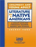 Children's and Young Adult Literature by Native Americans: A Concept Guide for Librarians, Teachers, Parents, and Students