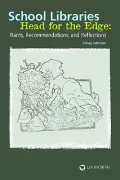 School Libraries Head for the Edge Rants, Recommendations, and Reflections