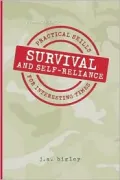 Aboman's Guide to Surival and Self-Reliance: Practical Skills for Interesting Times