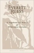 Everett Ruess, a vagabond for beauty