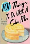101 Things to Do with a Cake Mix