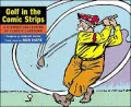 Golf In the Comic Strips: A Historic Collection of Classic Cartoons
