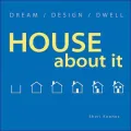 House about It Dream/ Design/ Dwell