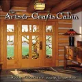 The Arts & Crafts Cabin