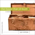 The House That Jill Built : A Woman's Guide to Home Building