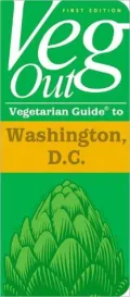 Veg Out Vegetarian Guide to Washington, D.C.