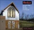 Redux: Designs that Reveal, Recycle, and Redefine