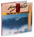 Greg Noll: The Art of the Surfboard