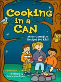 Cooking in a Can: More Campfire Recipes for Kids