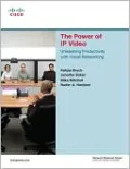 The Power of IP Video: Unleashing Productivity with Visual Networking