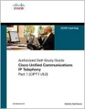 Implementing Cisco Unified Communications Manager, Part 1 (CIPT1) (Authorized Self-Study Guide), Vol. 1