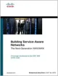 Building Service-Aware Networks: The Next-Generation WAN/MAN (Networking Technology Series)