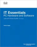 IT Essentials: PC Hardware and Software: Labs and Study Guide