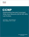 CCNP Implementing Secured Converged Wide-Area Networks (ISCW 642-825) Lab Portfolio