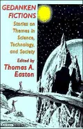 Gedanken Fictions Stories on Themes in Science, Technology, and Society