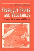 Fresh-Cut Fruits and Vegetables: Science, Technology, and Market