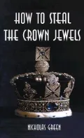How to Steal the Crown Jewels